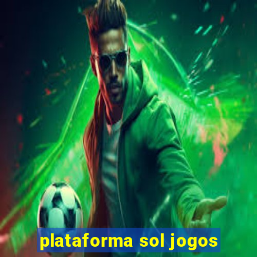 plataforma sol jogos